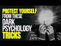 Guard Against Manipulation: 6 Dark Psychology Tricks to Beware Of