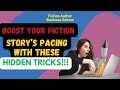 BOOST Your Fiction Story's Pacing With These Hidden Tricks!