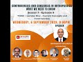 CONTROVERSIES AND CONSENSUS IN ORTHOPAEDICS - WHAT WE NEED TO KNOWSeason 1 - Episode 9