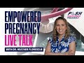 Empowered Pregnancy Live Talk with Dr. Florescue