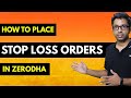 How to Place Stop Loss Orders in Zerodha?