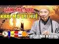Làm thế nào KHAI MỞ TRÍ HUỆ? Pháp Sư Tịnh Không | Phật Pháp Nhiệm Màu