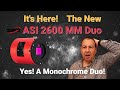 It's Here! ZWO ASI2600MM Duo - The Monochrome Duo you've been waiting for!