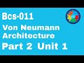 Von Neumann Architecture || IGNOU BCA 1st Semester || BCS-011 || Part-2