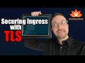 Securing Kubernetes Ingress with TLS