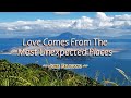 Love Comes From The Most Unexpected Places - KARAOKE VERSION - as popularized by Jose Feliciano