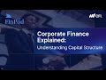 Corporate Finance Explained | Understanding Capital Structure – Balancing Debt and Equity