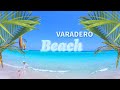 Varadero Beach Walk! One of the Best Beaches in Cuba