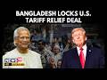 Bangladesh Secures 19% U.S. Tariff Deal | Garment Export Boost | Yunus Finalises Trade | 4K | N18G