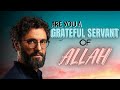 Don’t Take Your Blessings for Granted – A Powerful Islamic Reminder on Gratitude - Ousama Alshurafa