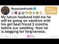 My Husband Went On Vacation With His Girl Bestie. [FULL STORY]