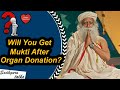 Is It Safe To Do Organ Donation? -Sadhguru at Prathima Institute of Medical Sciences–Youth and Truth