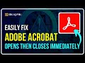 How to Fix Adobe Acrobat CRASHING on STARTUP || Adobe Acrobat Opens Then Closes Immediately [SOLVED]