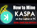 How to Mine Kaspa on Any Laptop or PC for Free?