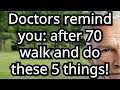 Doctors remind you - after 70, keep walking and add these 5 essential daily habits for your health!