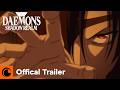 Daemons of the Shadow Realm | Official Trailer | Crunchyroll India