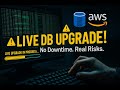 🔥 Live Production DB Upgrade Tutorial of RDS on AWS – No Downtime!