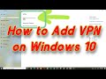 How to add free vpn in windows 10, how to set up new vpn on windows 10
