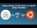 [macOS] [2025] Install Ubuntu  22.04 Server on macOS using VirtualBox Guide for beginners