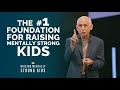 Dr. Daniel Amen on the #1 Foundation to Raising Mentally Strong Kids