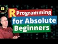 R programming for ABSOLUTE beginners