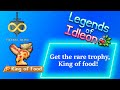 How to get the rare trophy,  King of food [Legends of IdleOn guide]