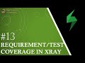 Tutorial #13 | Test Coverage in Xray | Requirement Coverage in Xray | Xray Tutorials