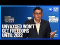 Daniel Andrews Says Unvaccinated Victorians Won't Get COVID-19 Freedoms Until 2022 | 10 News First
