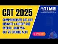 CAT 2025 Analysis | Comprehensive CAT-Day Insights \u0026 Cutoff \u0026 Overall Analysis - Evening Slot 3