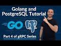 Golang gRPC PostgreSQL tutorial - Read and Write from within a gRPC Service