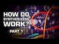 How Do Synthesizers Work? - Part 1
