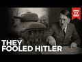 The Secret Army Unit That Fooled Hitler With Fake Tanks