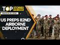 US-Iran War | Report: US Sending 82nd Airborne Paratroopers To Gulf Amid Iran Tensions | Top Story