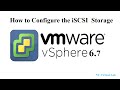 How to Configure the iSCSI  Storage on ESXi 6.7 using vCenter