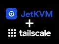 JetKVM+Tailscale It had to happen!