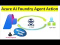Master Azure AI Foundry Agent from Scratch | Build, Configure Actions with Logic Apps (Full Demo)