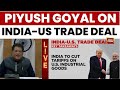 Piyush Goyal to Brief Media on India-US Interim Trade Agreement Framework Today | India Today News