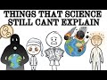 Terrifying Things That Science Still Cannot Explain