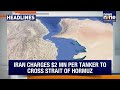 Hormuz Toll Shock | Iran Strikes | Trump-Netanyahu Clash | F-35 Hit | News9