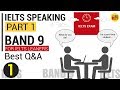 IELTS SPEAKING PART 1 BAND 9: TOP QUESTIONS \u0026 BEST ANSWERS  IN IELTS EXAM | S1