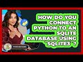 How Do You Connect Python To An SQLite Database Using `sqlite3`? - Python Code School