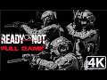 Ready or Not｜Uncensored｜Full Game Playthrough｜PC 4K Ultra