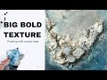 Texture in Art: The Secrets To Creating Extraordinary Textures -Easy Tutorial