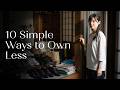 10 Simple Ways to Own Less (Start Decluttering Today)