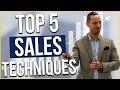 Top 5 Sales Techniques That You Can MASTER To Sell ANYTHING!