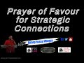 PRAYER OF FAVOUR FOR STRATEGIC CONNECTIONS!