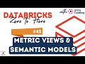 45 Metric Views in Databricks Unity Catalog | Design Semantic Model | Measures and Attributes