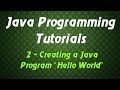 Java Programming Tutorials - 2 - Creating a Java Program \