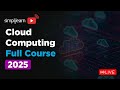 Cloud Computing Full Course 2025 | Cloud Computing Tutorial | Cloud Computing Course | Simplilearn