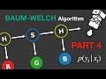 The Baum-Welch Algorithm | Hidden Markov Models Part 4
